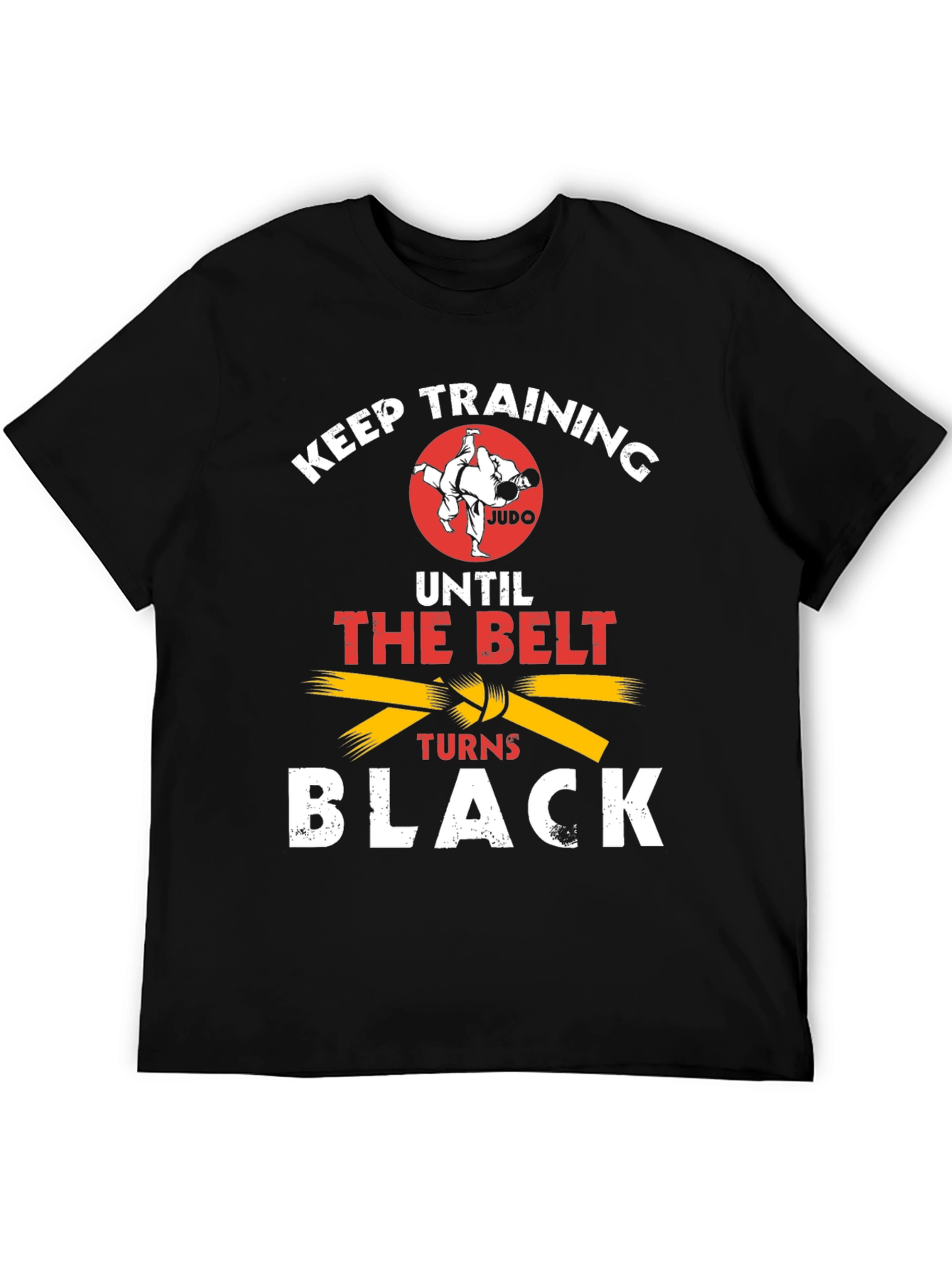 Judo Training Until Black Belt Graphic T-Shirt
