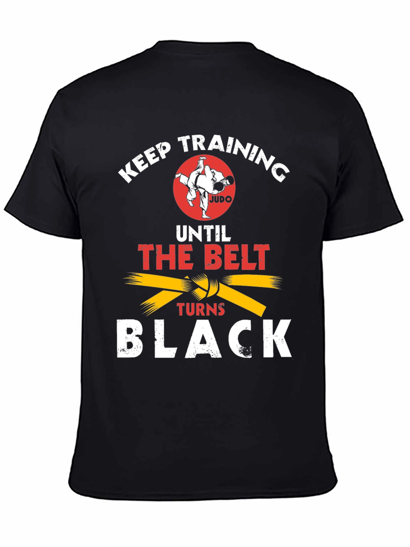 Judo Training Until Black Belt Graphic T-Shirt