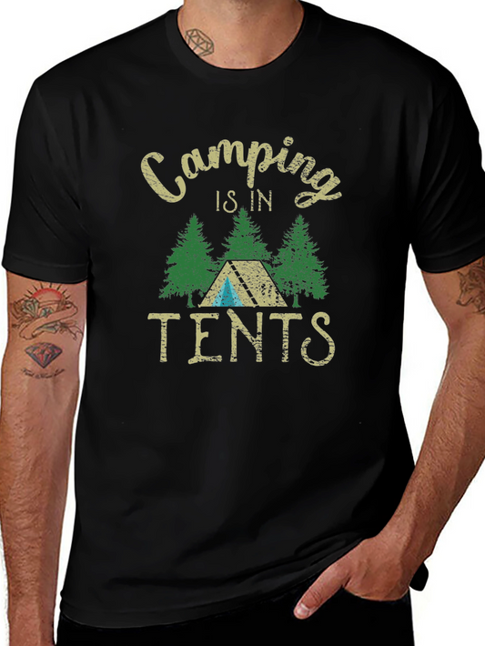 Camping Is In Tents Graphic T-Shirt