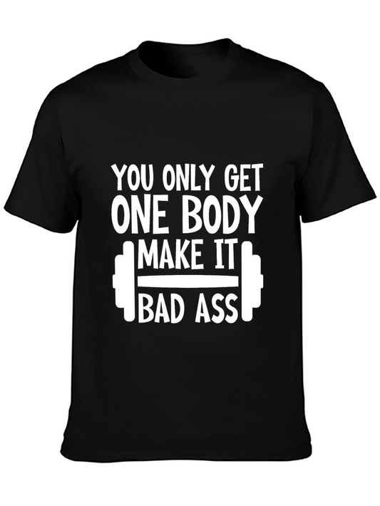 Gym Motivation T-Shirt: One Body Bad Ass
