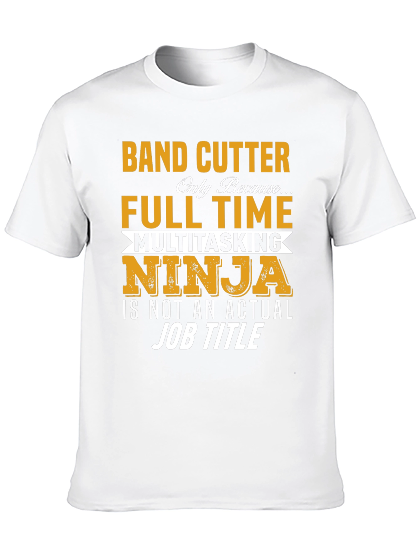 Band Cutter Full Time Ninja T-Shirt