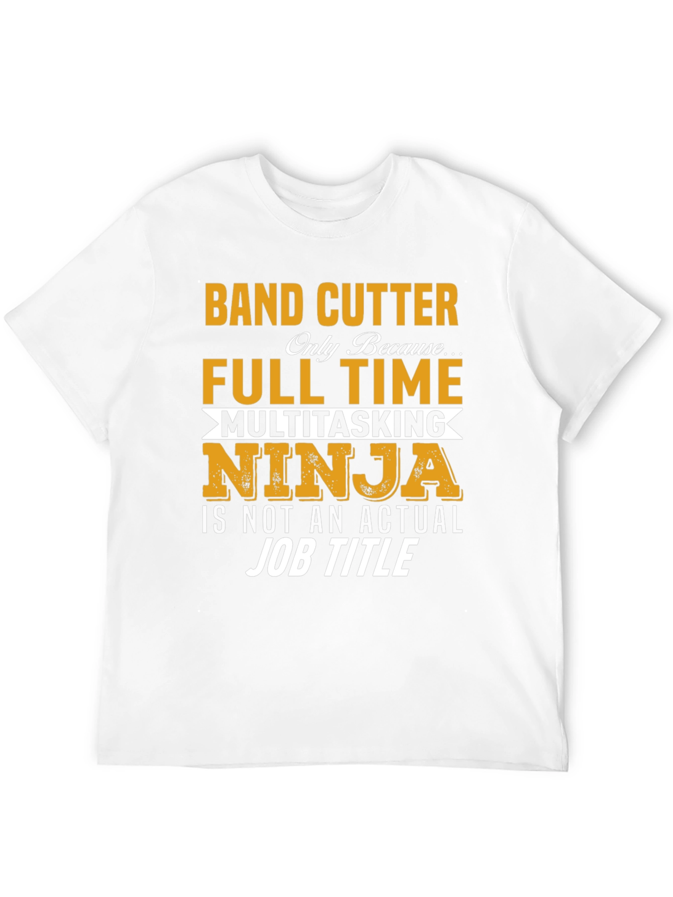 Band Cutter Full Time Ninja T-Shirt