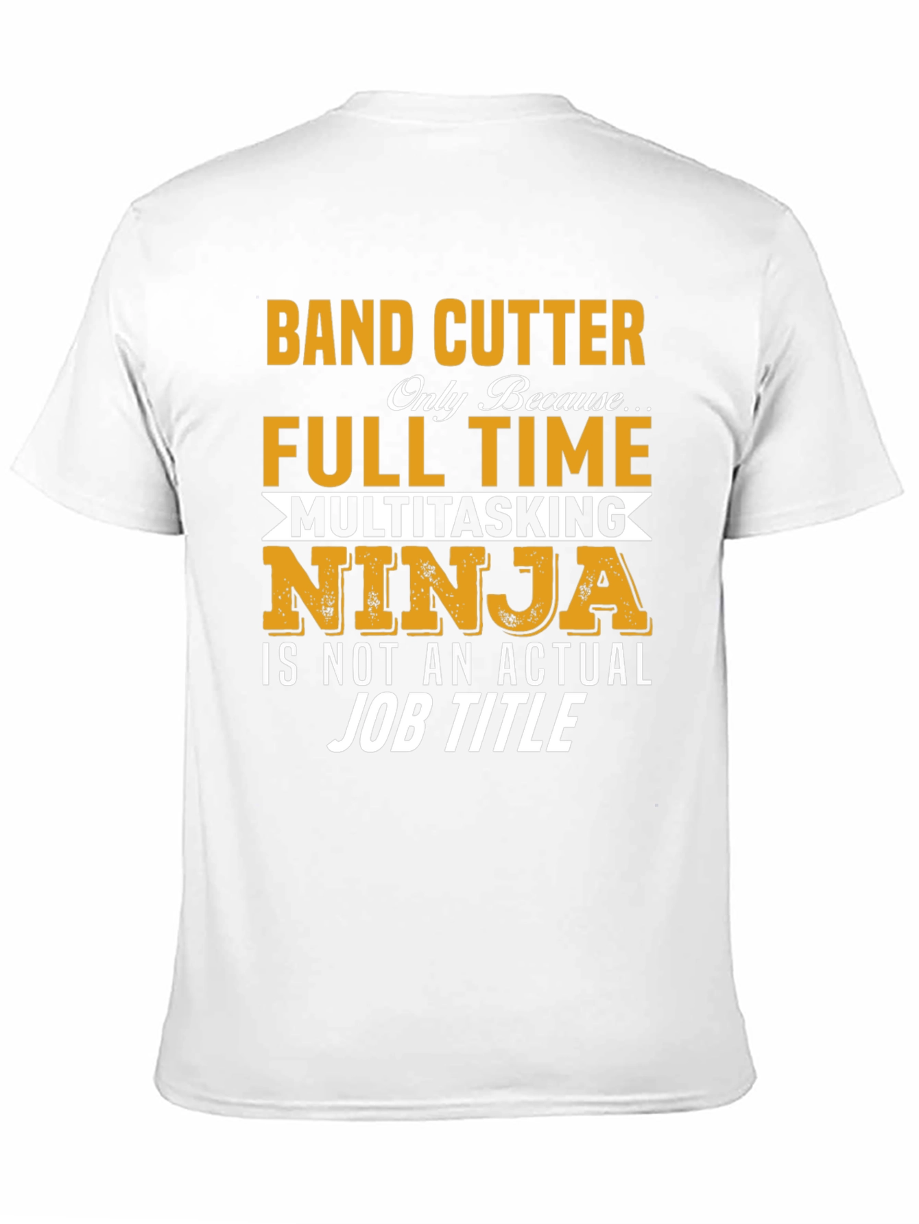Band Cutter Full Time Ninja T-Shirt