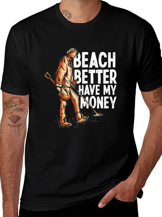 Beach Better Have My Money T-Shirt