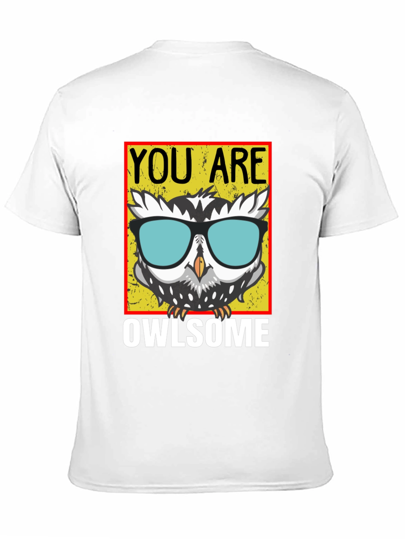 You Are Owlsome T-Shirt