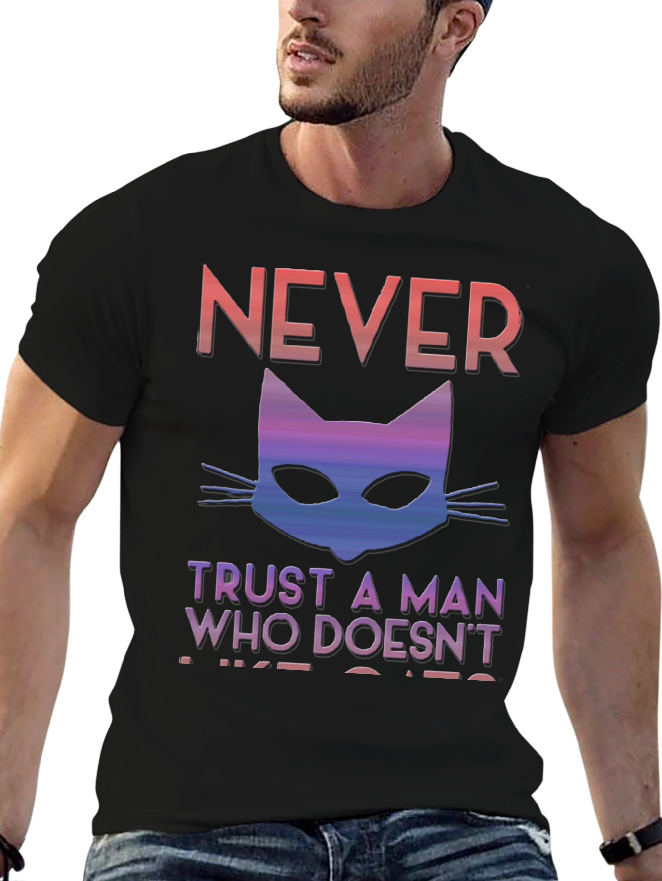 Never Trust A Man Who Doesnt Like Cats T-Shirt