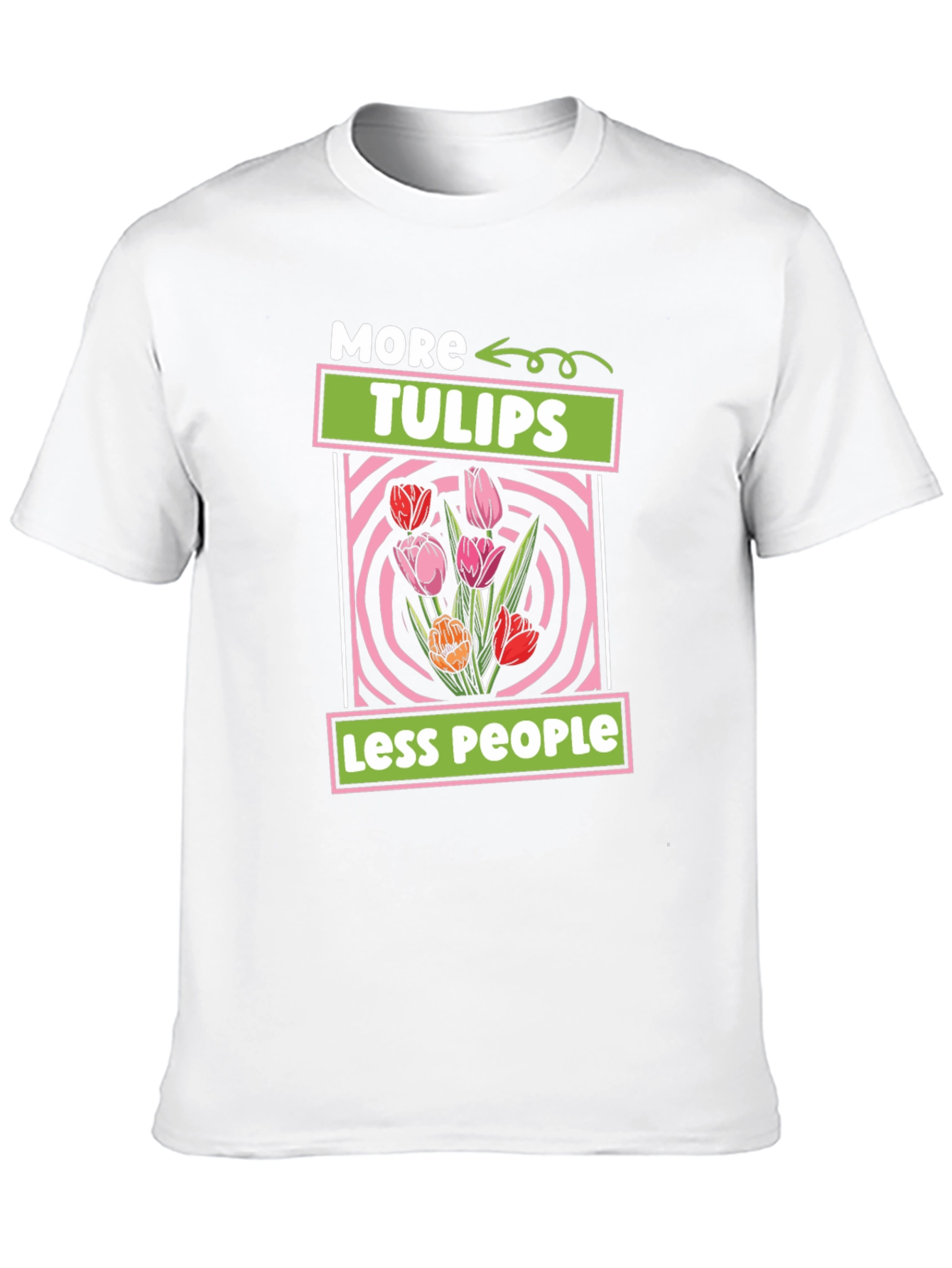 More Tulips Less People T-Shirt