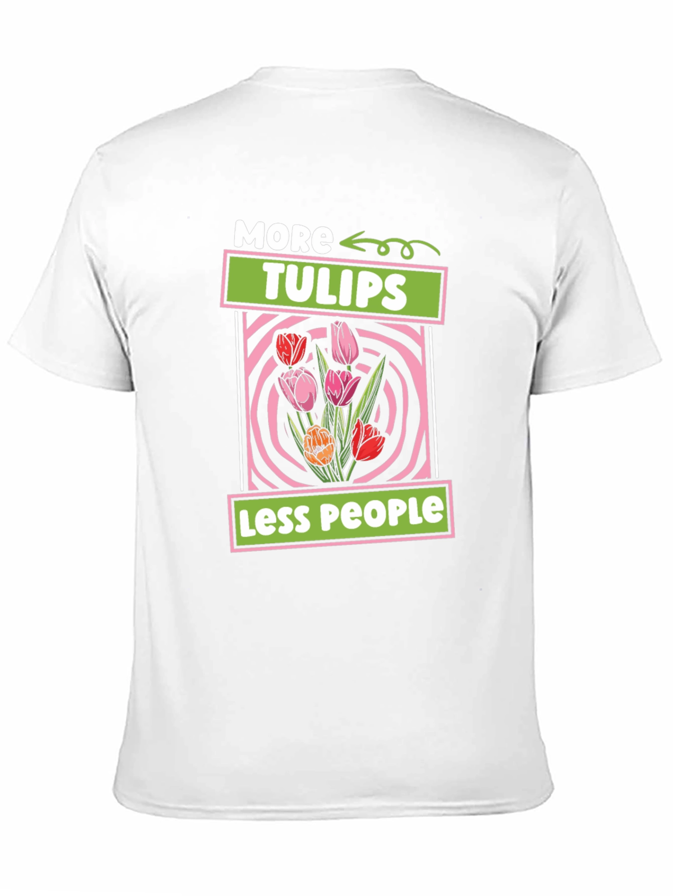 More Tulips Less People T-Shirt