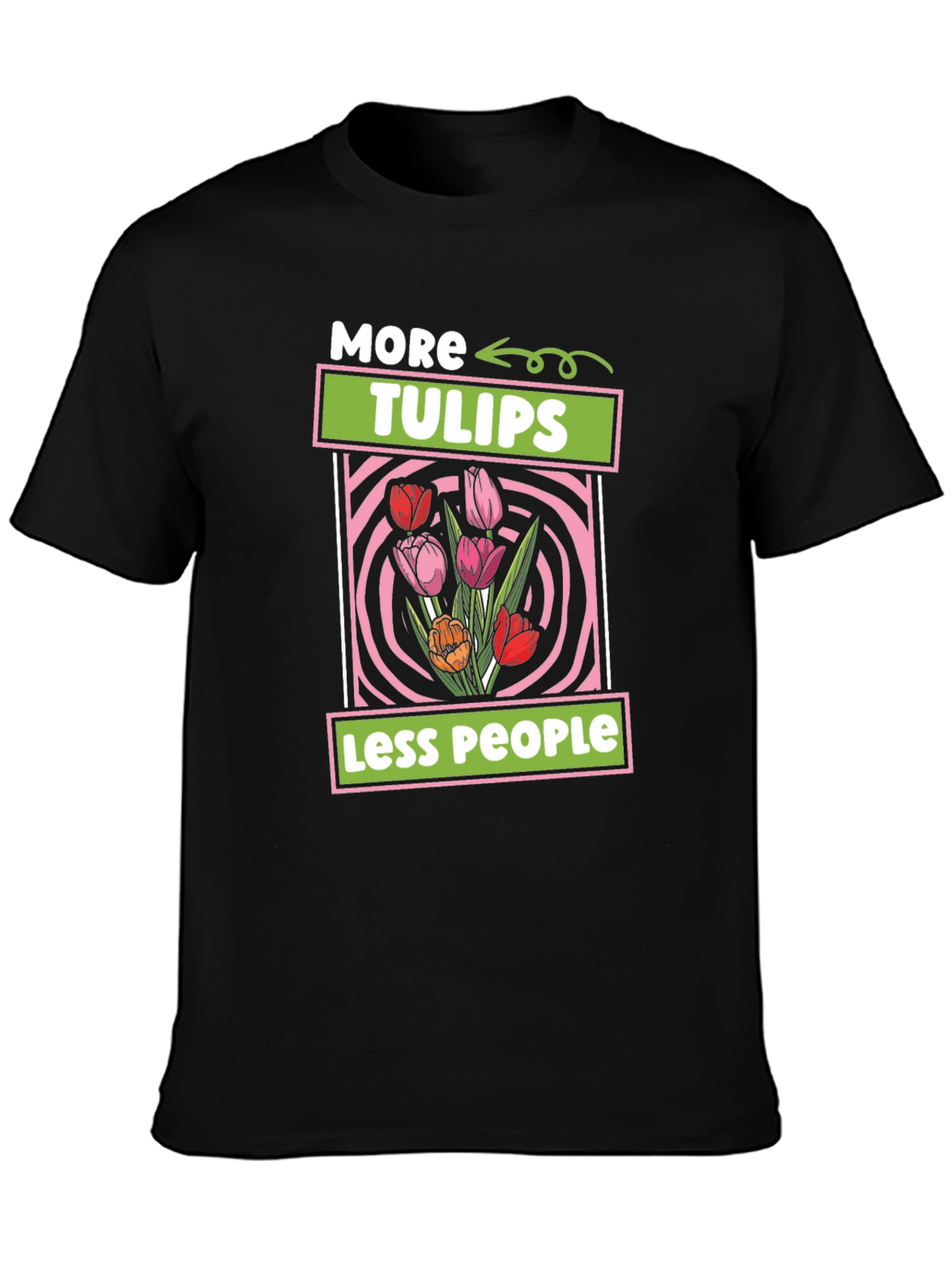 More Tulips Less People T-Shirt