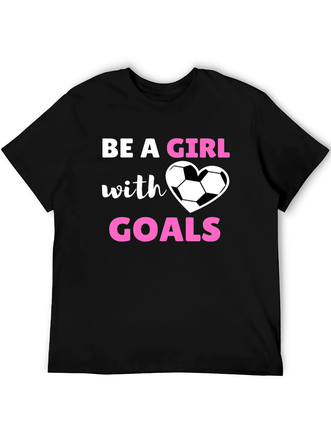Be A Girl with Goals T-Shirt