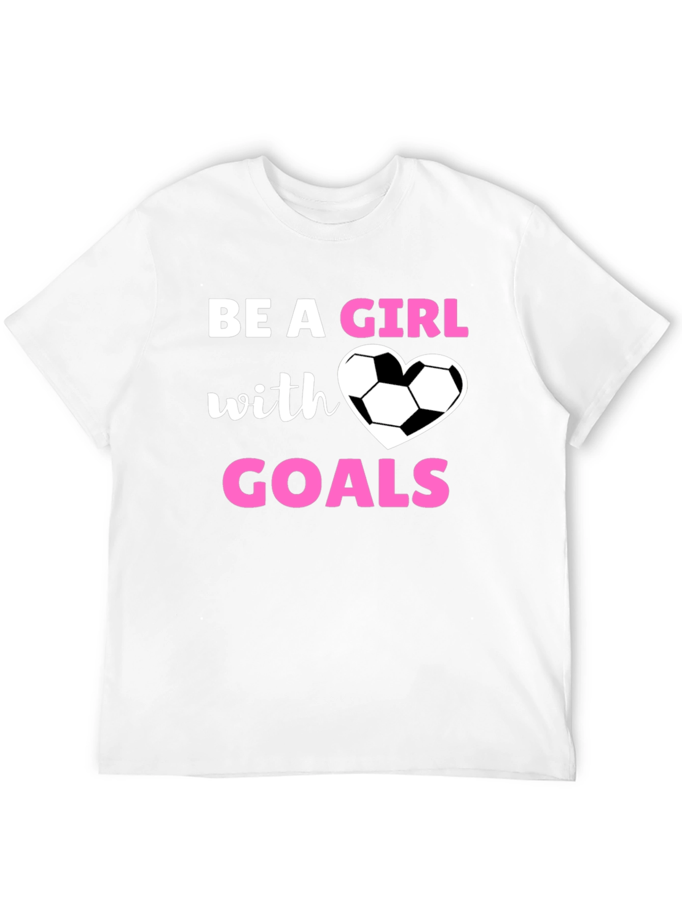 Be A Girl with Goals T-Shirt