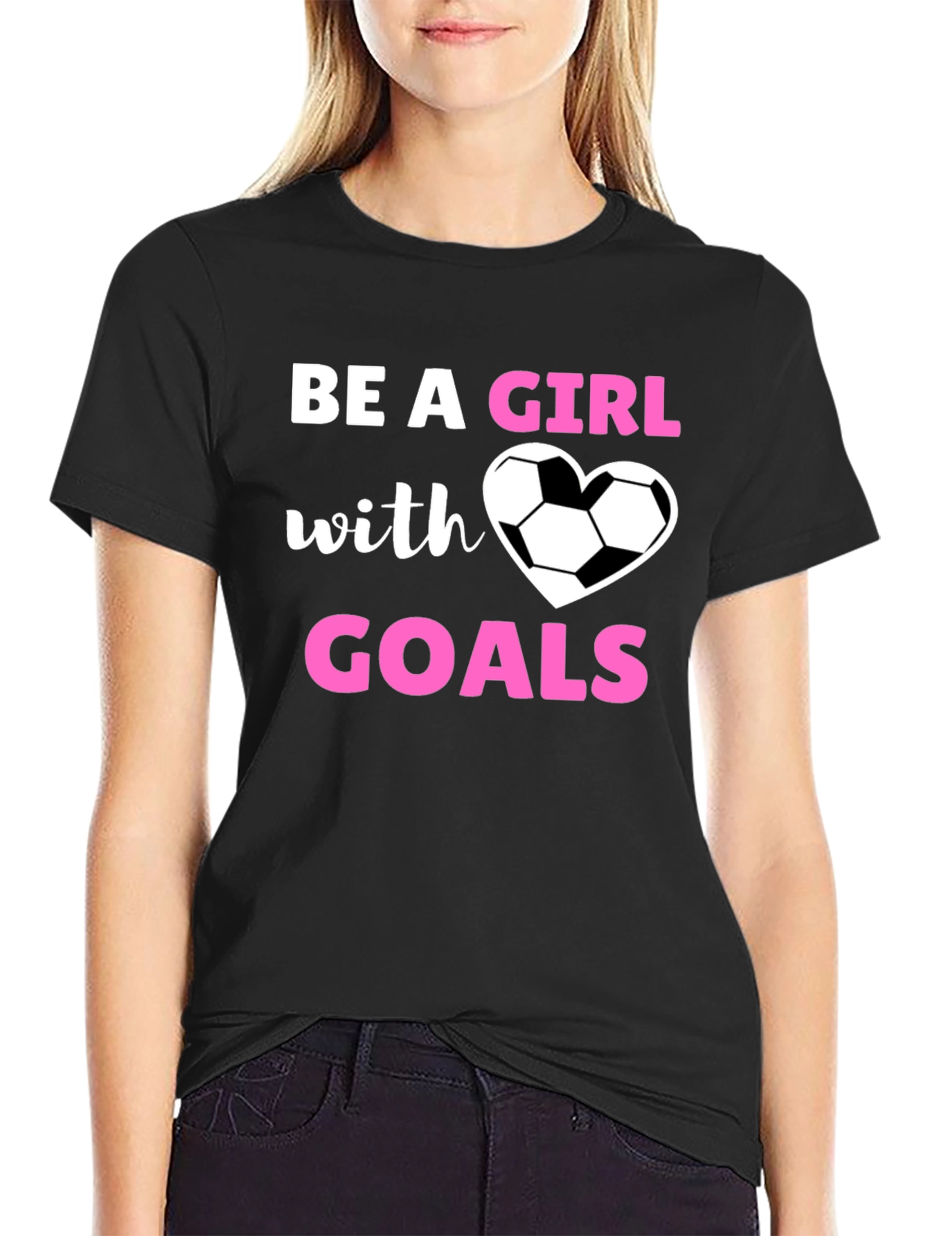 Be A Girl with Goals T-Shirt