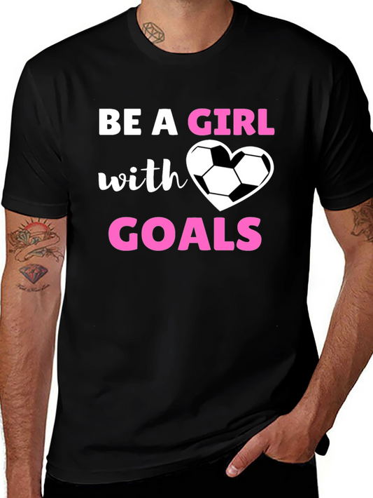 Be A Girl with Goals T-Shirt