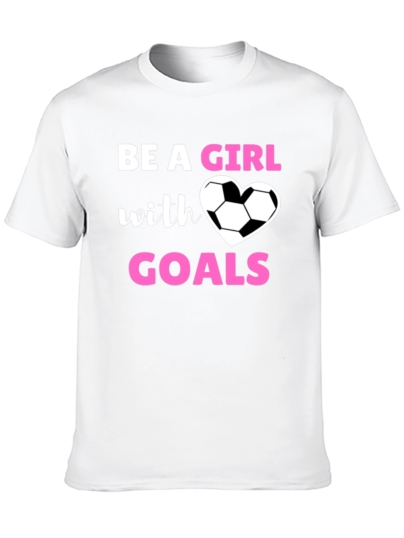Be A Girl with Goals T-Shirt