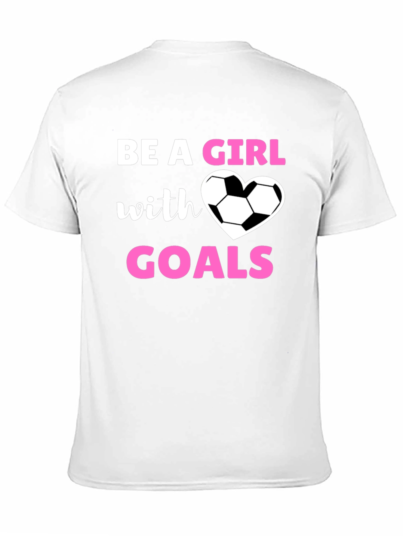 Be A Girl with Goals T-Shirt