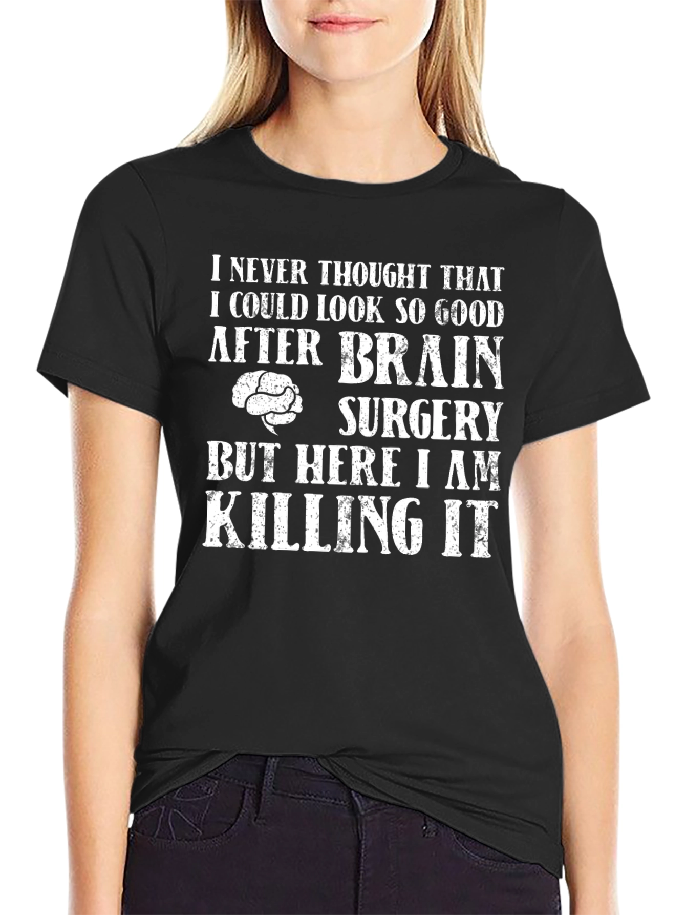 Brain Surgery Survivor T-Shirt - Killing It!