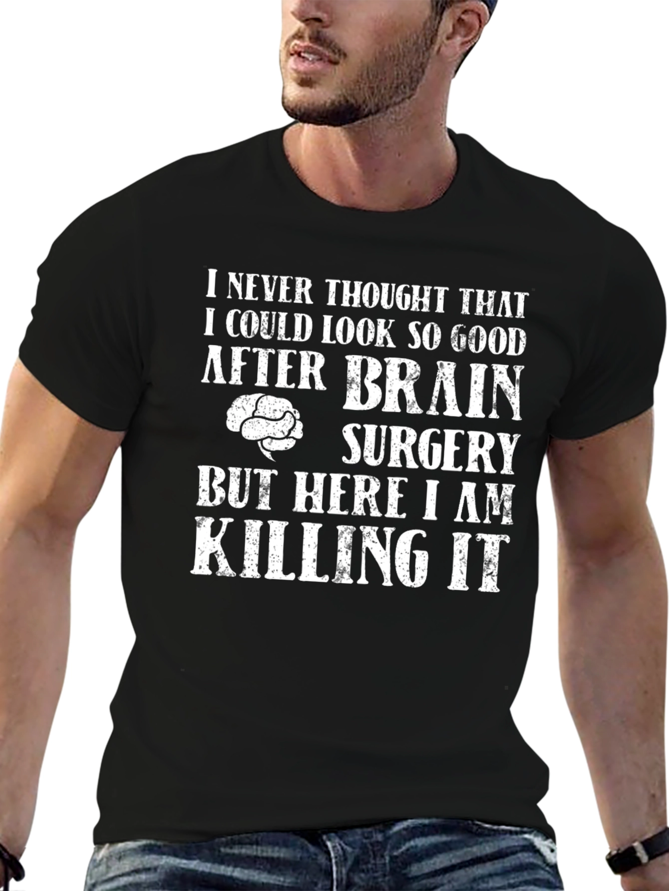 Brain Surgery Survivor T-Shirt - Killing It!