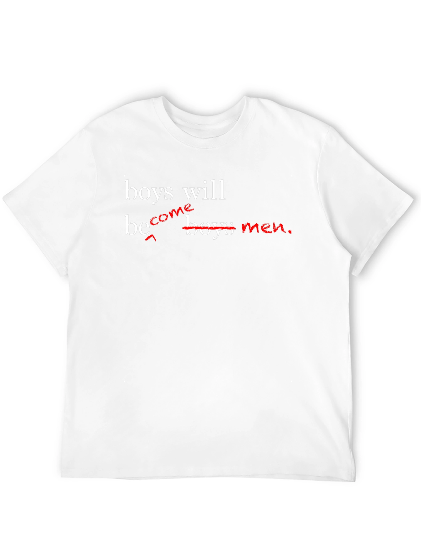 Boys Will Be Boys Men T-Shirt