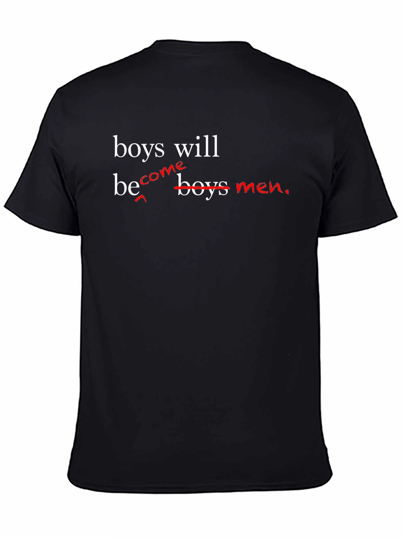 Boys Will Be Boys Men T-Shirt