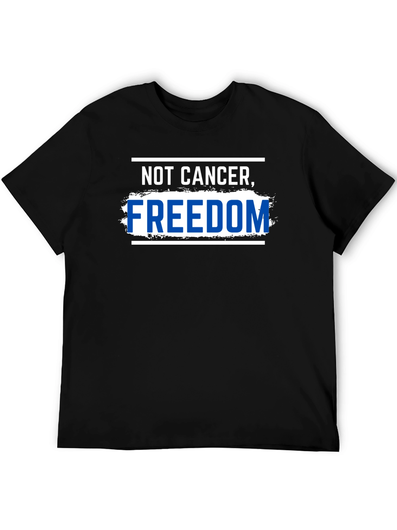 Not Cancer Freedom T-Shirt Black