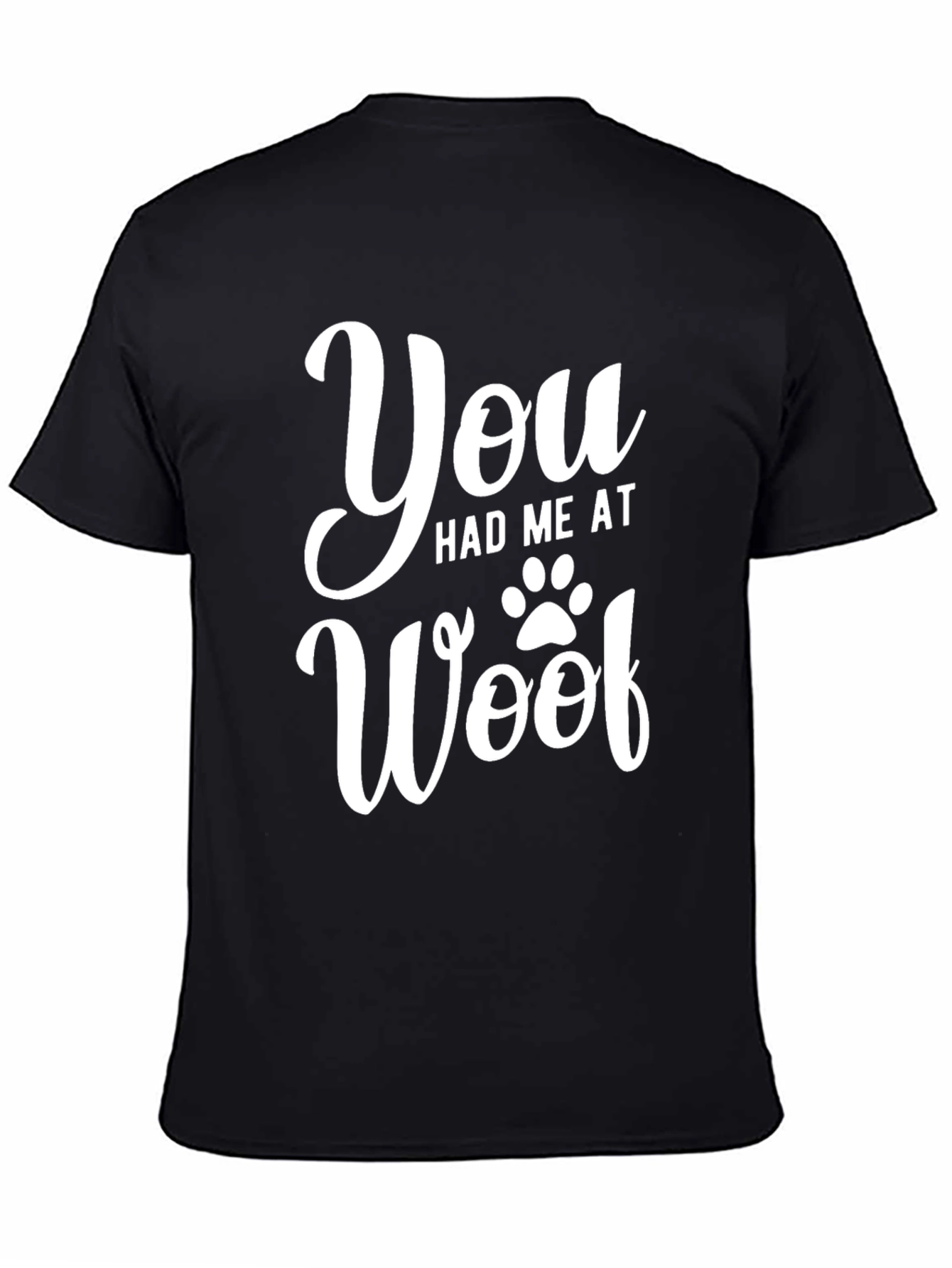 You Had Me At Woof Graphic Tee