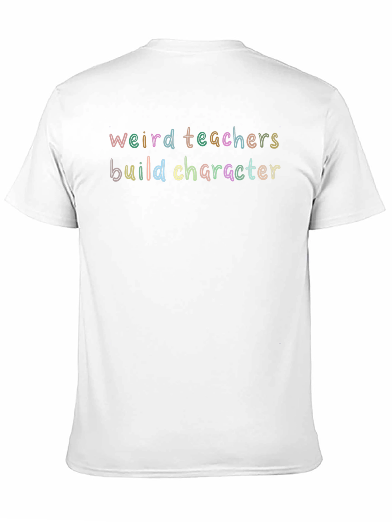 Weird Teachers Build Character T-Shirt