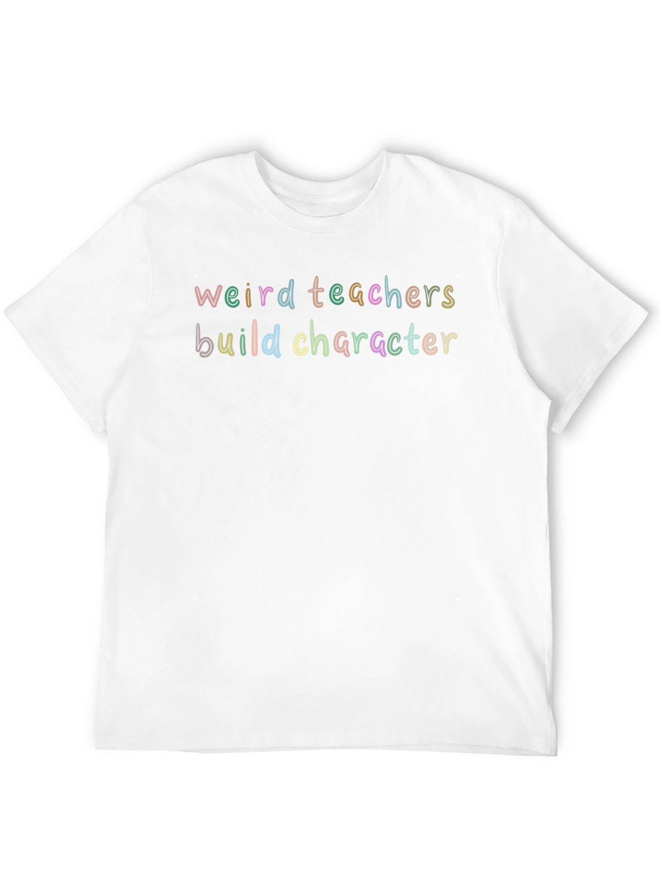 Weird Teachers Build Character T-Shirt