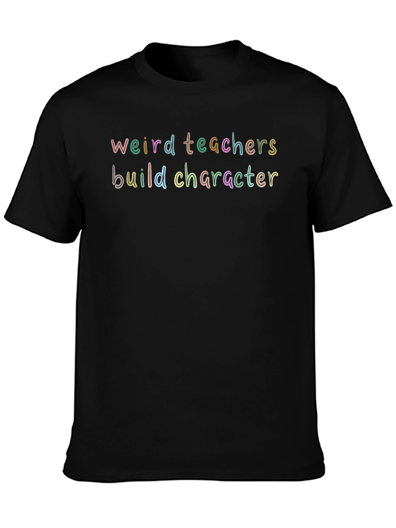 Weird Teachers Build Character T-Shirt