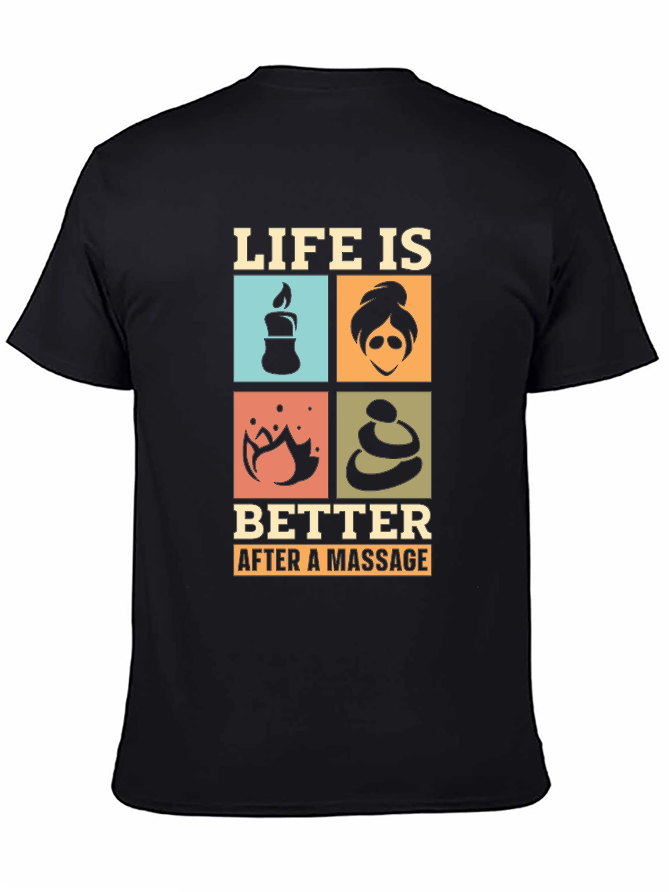 Life is Better After a Massage T-Shirt