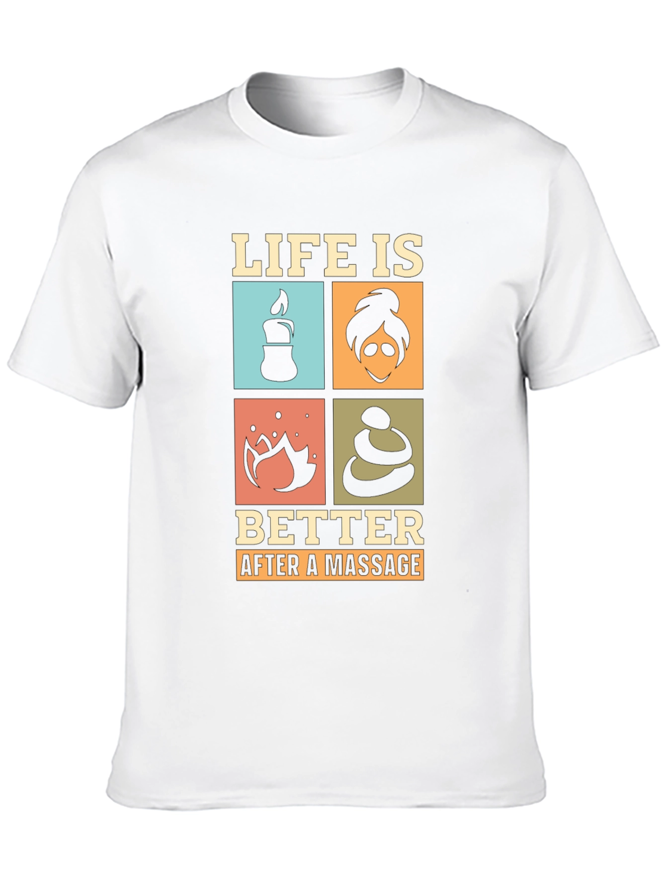 Life is Better After a Massage T-Shirt