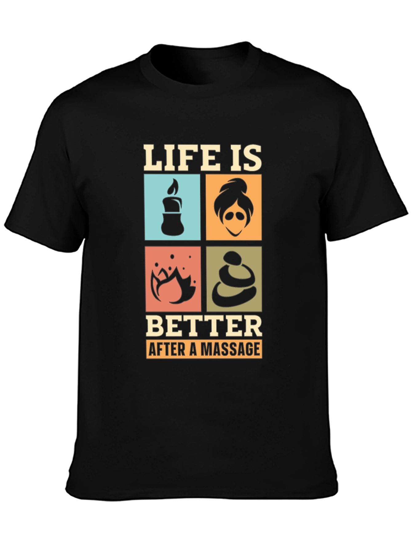 Life is Better After a Massage T-Shirt