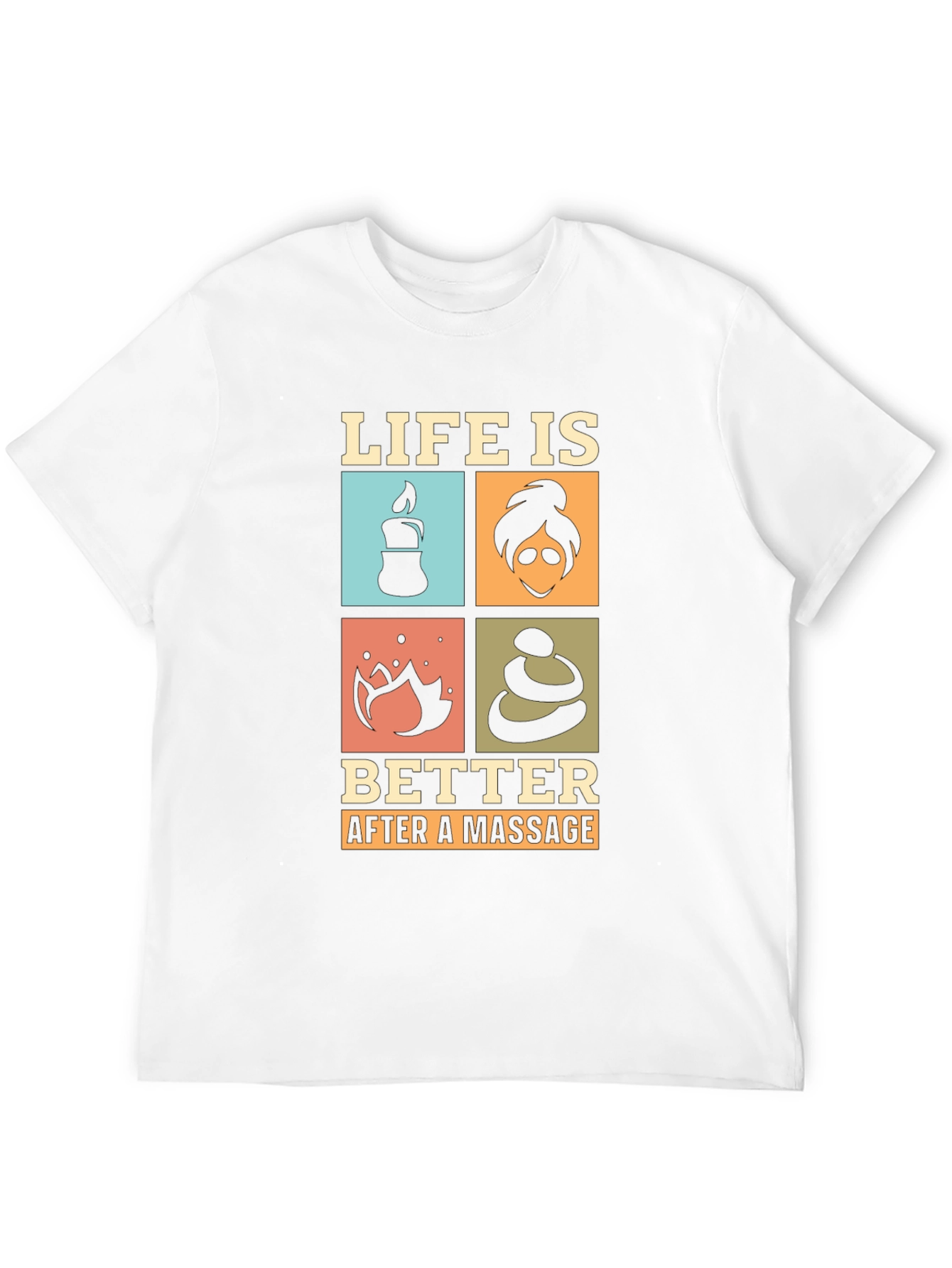 Life is Better After a Massage T-Shirt