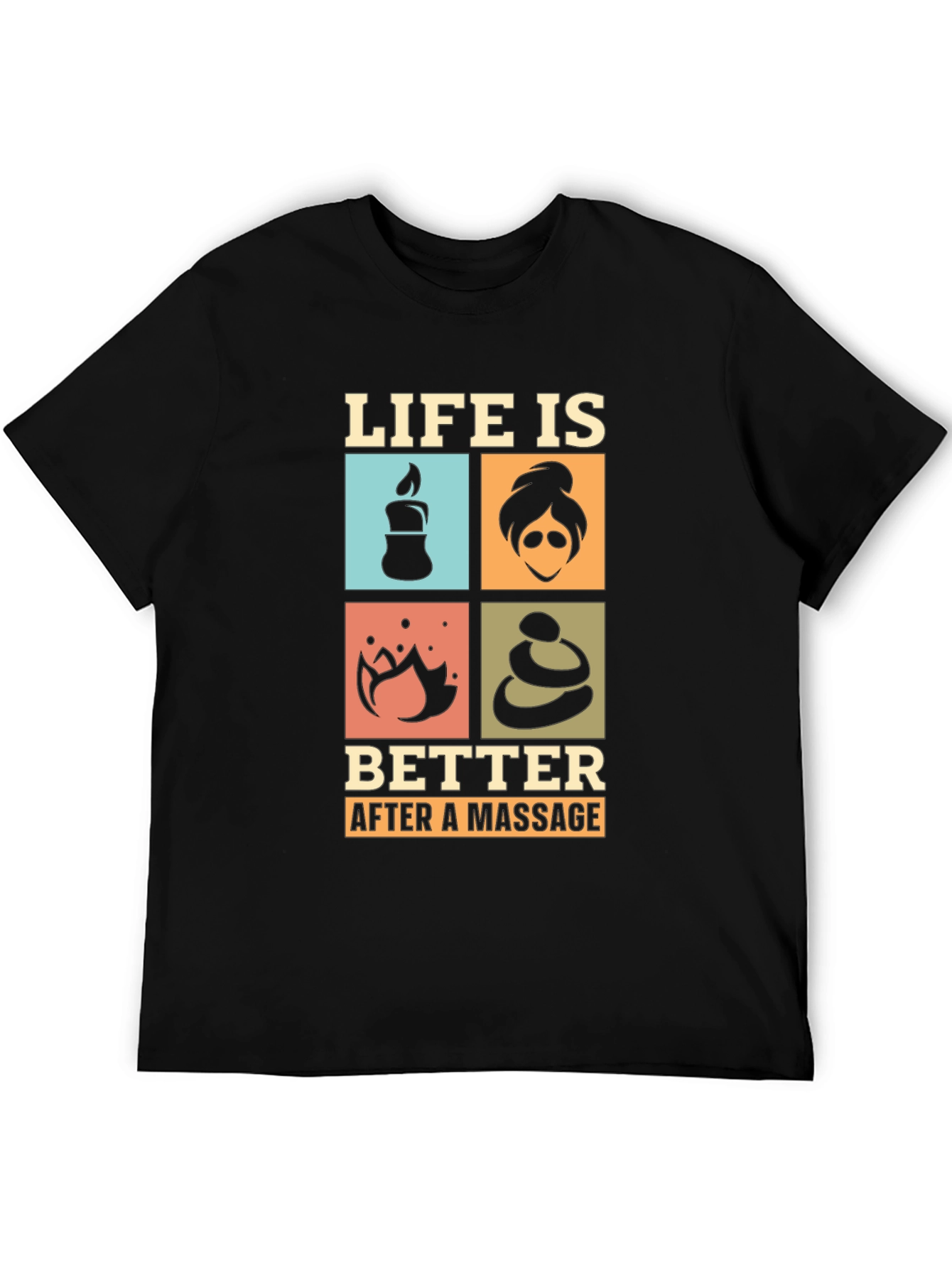 Life is Better After a Massage T-Shirt