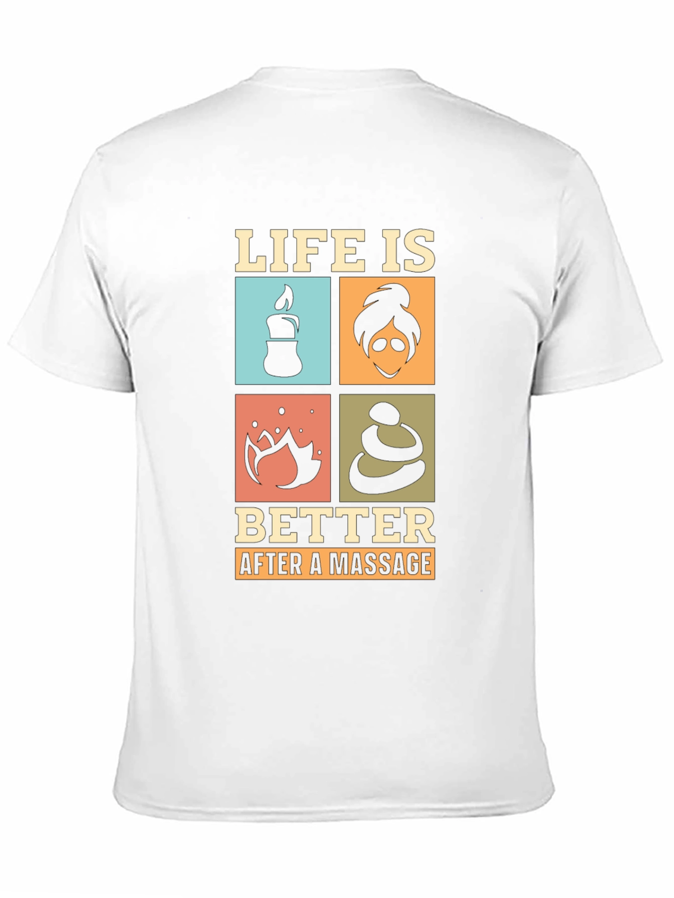 Life is Better After a Massage T-Shirt