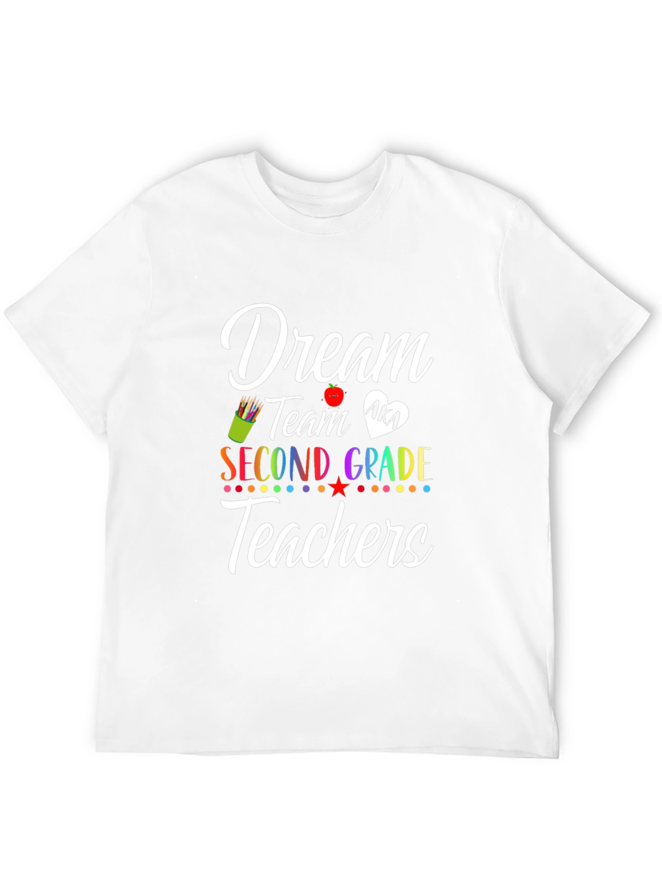 Dream Team Second Grade Teacher T-Shirt