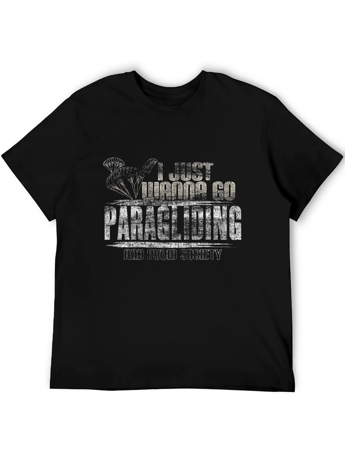 Paragliding T-Shirt: I Just Wanna Go