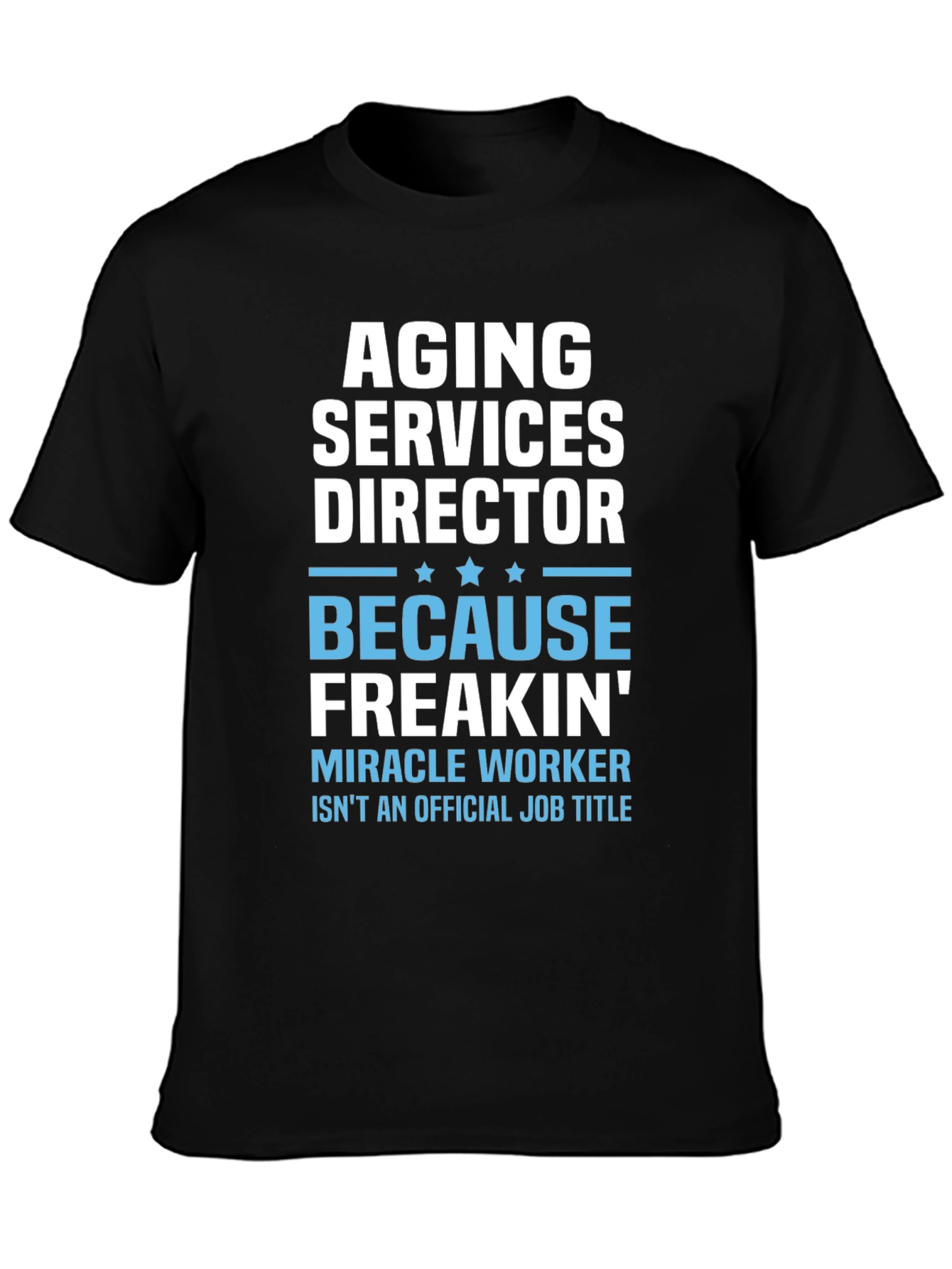 Aging Services Director T-Shirt