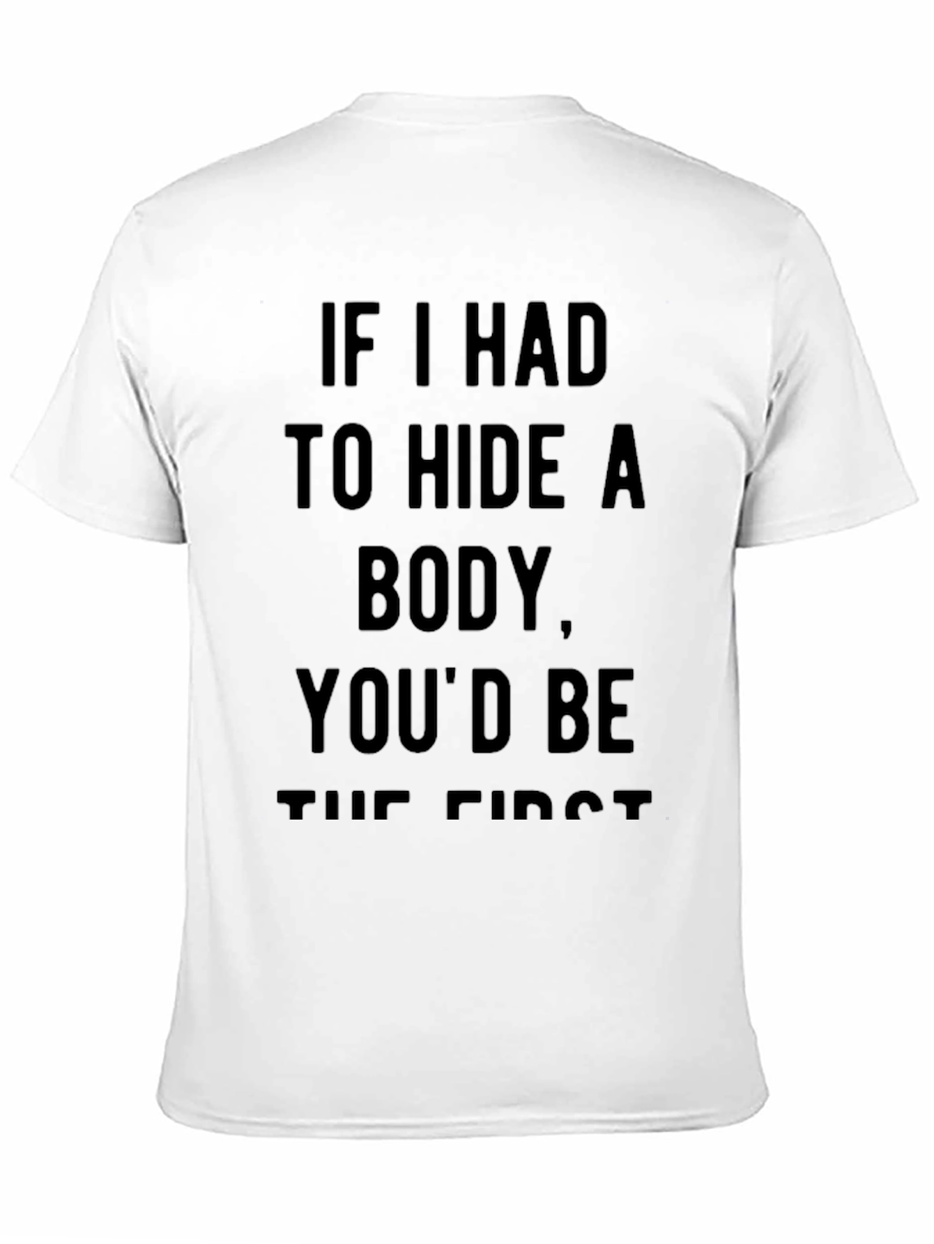 Humorous Hide a Body Graphic Tee