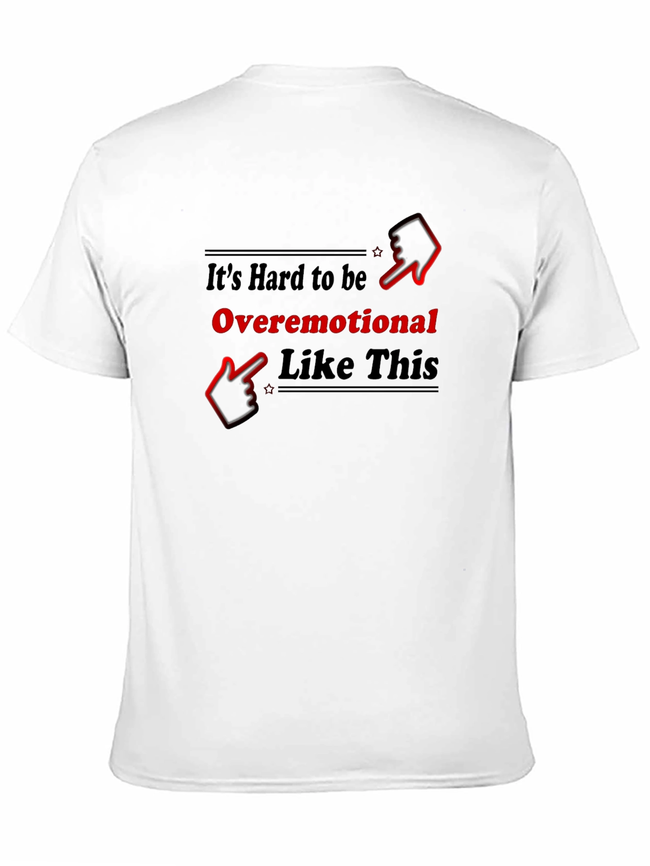 Overemotional Graphic Tee - Funny Unisex T-Shirt