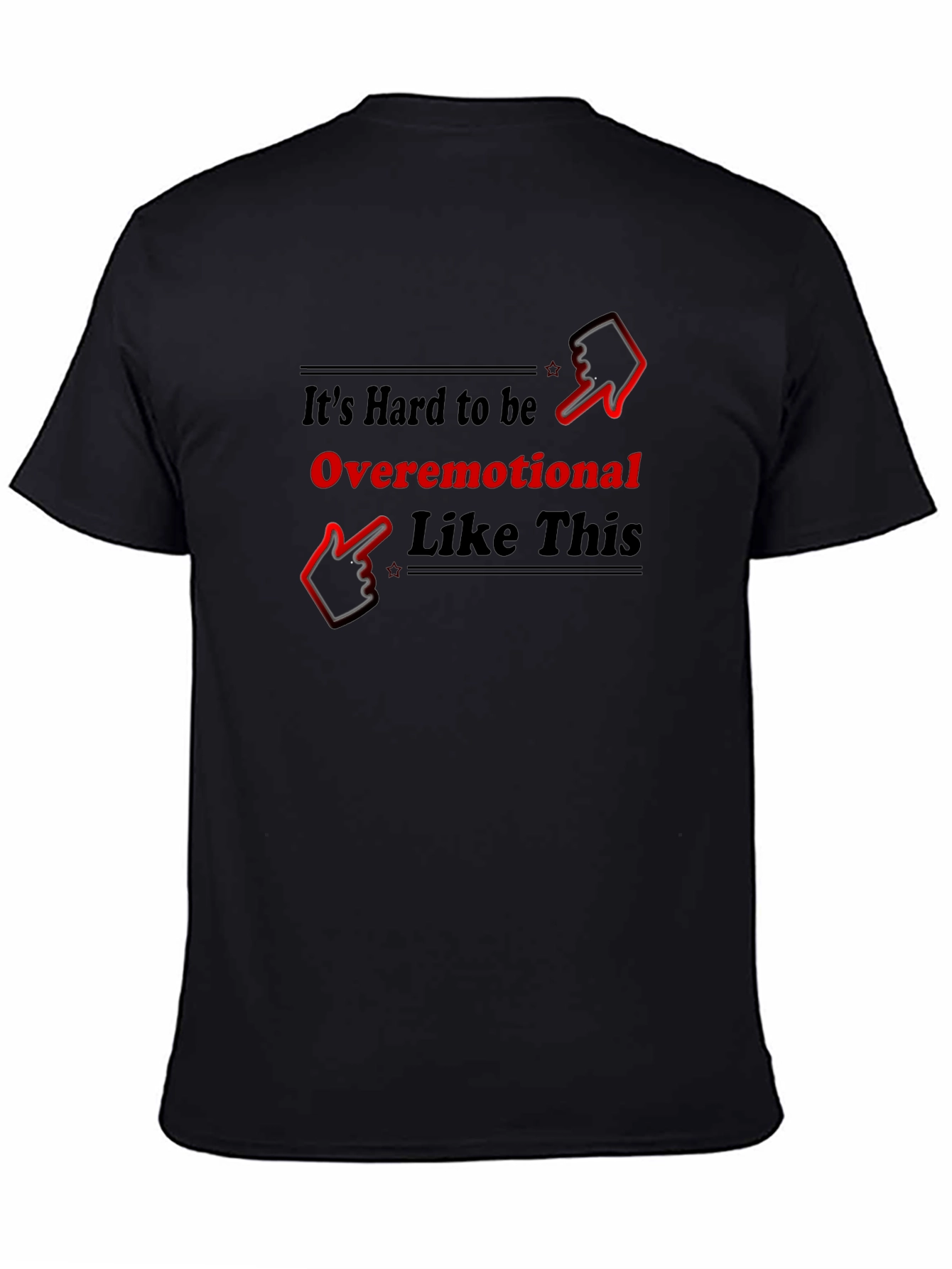 Overemotional Graphic Tee - Funny Unisex T-Shirt