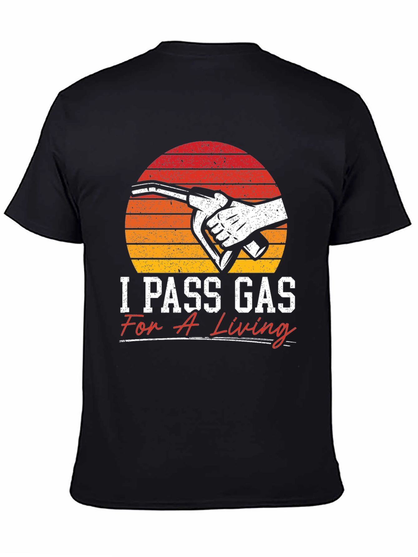 I Pass Gas For a Living T-Shirt