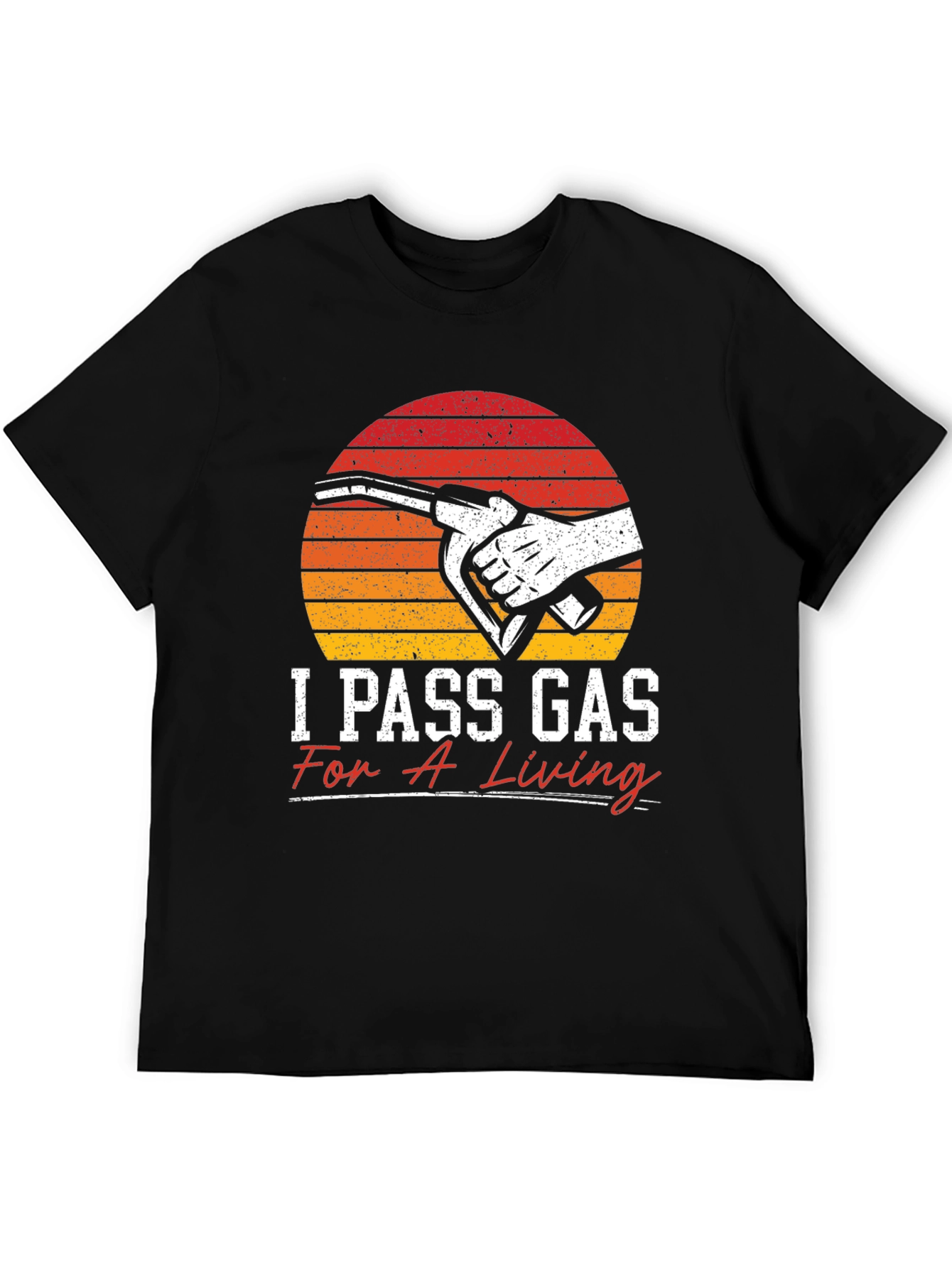 I Pass Gas For a Living T-Shirt