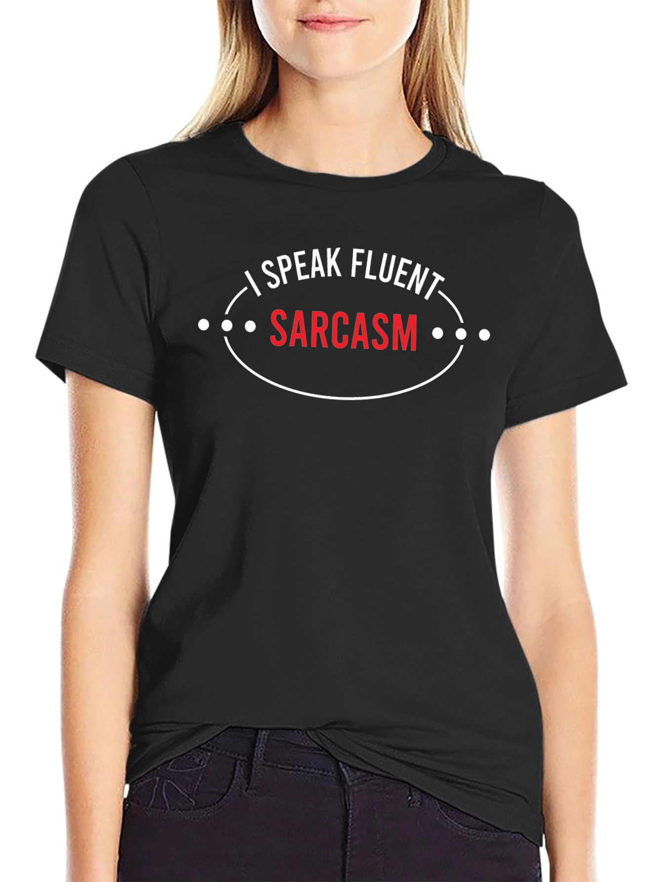 I Speak Fluent Sarcasm Black T-Shirt