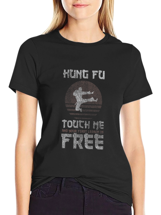 Kung Fu Touch Me and Your Family Will Be Free T-Shirt