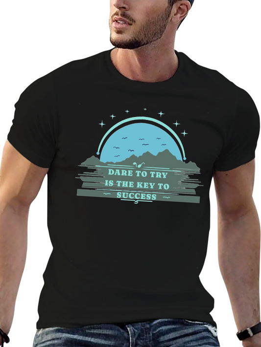 Dare to Try T-Shirt - Inspirational Graphic Tee