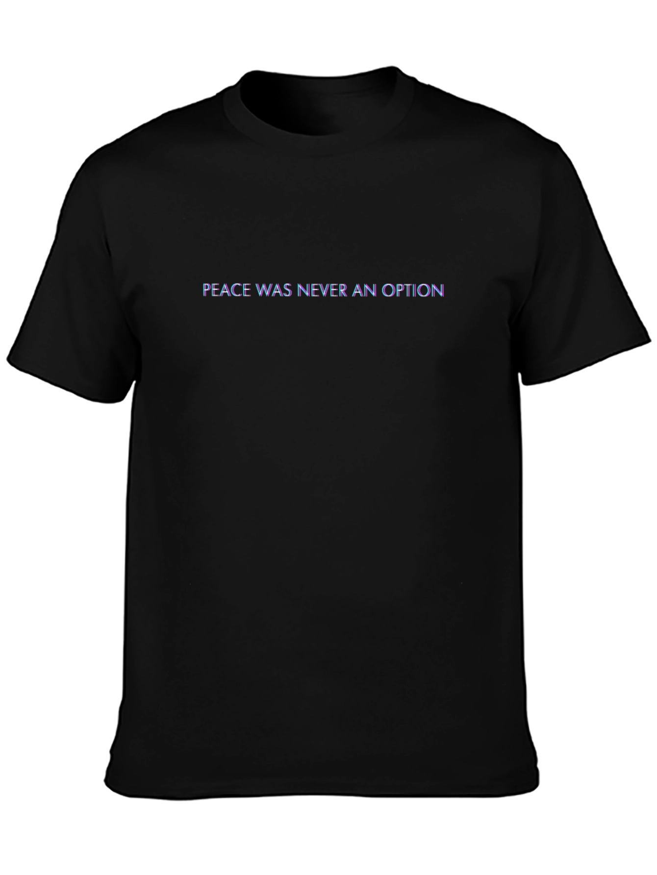 Peace Was Never An Option Black T-Shirt