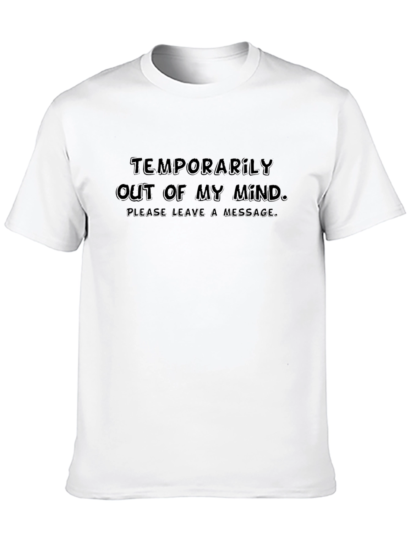 Temporarily Out of My Mind Funny T-Shirt