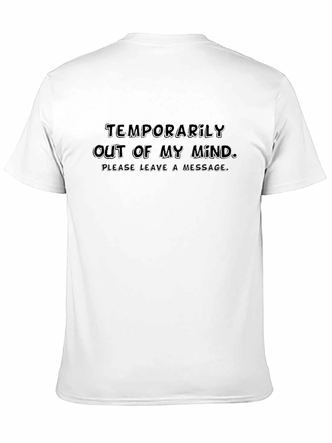 Temporarily Out of My Mind Funny T-Shirt