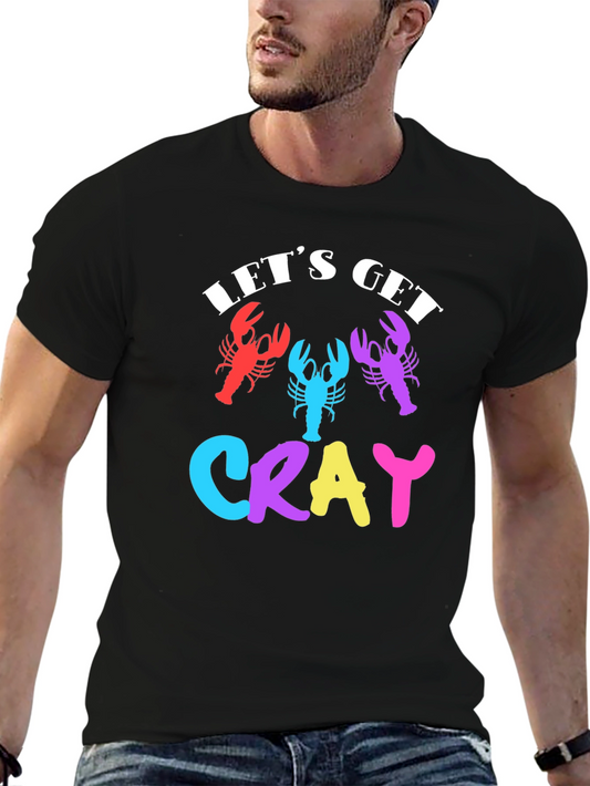 Lets Get Cray T-Shirt