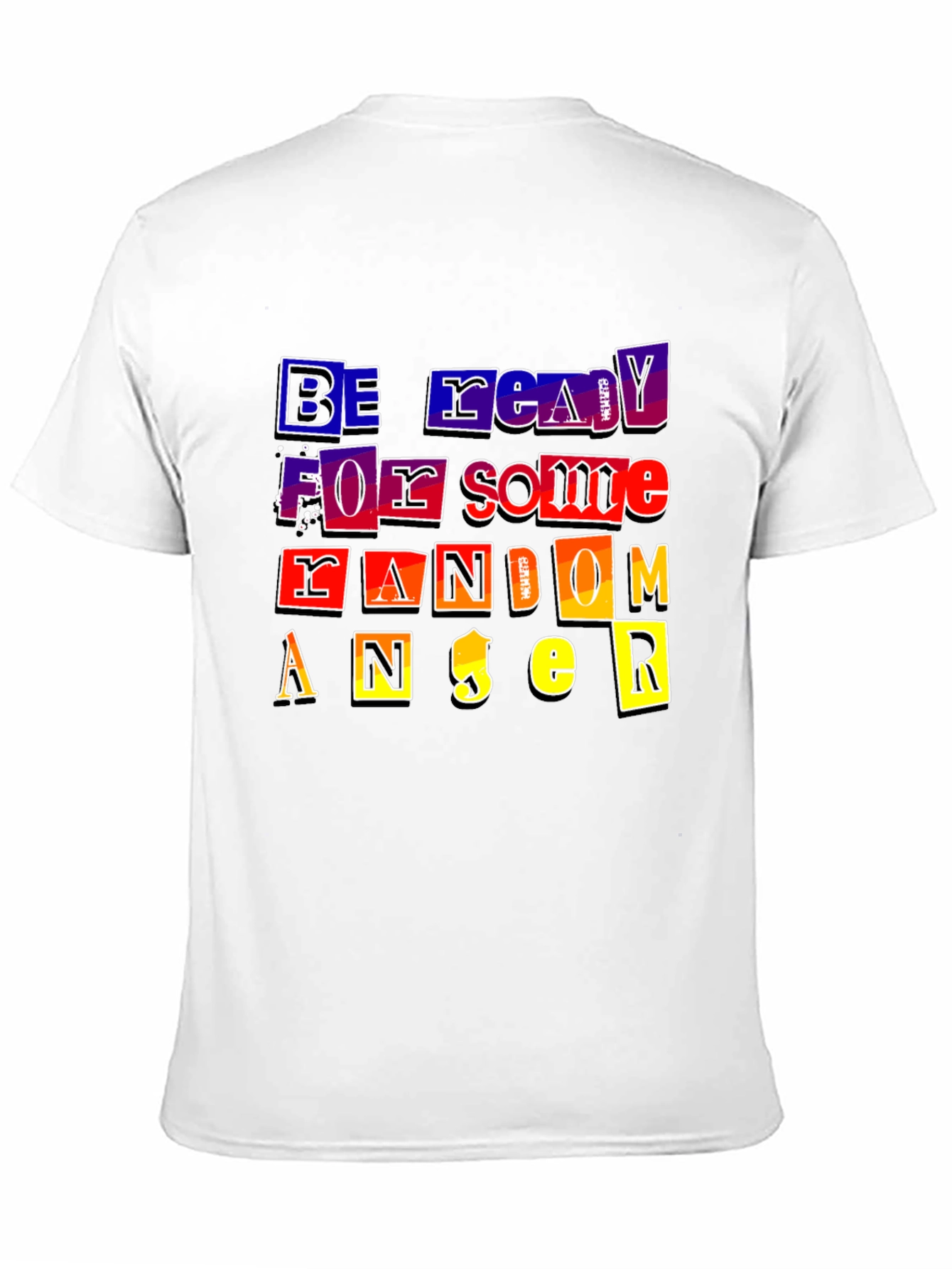 Be Ready For Some Random Anger T-Shirt